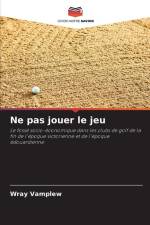 Ne pas jouer le jeu af Wray Vamplew