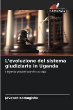 L'evoluzione del sistema giudiziario in Uganda af Javason Kamugisha