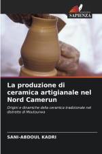 La produzione di ceramica artigianale nel Nord Camerun af Sani-Abdoul Kadri