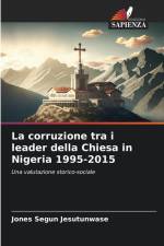La corruzione tra i leader della Chiesa in Nigeria 1995-2015 af Jones Segun Jesutunwase