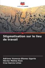 Stigmatisation sur le lieu de travail af Adriana Vanessa Blanes Ugarte