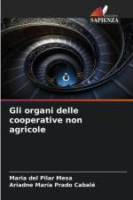 Gli organi delle cooperative non agricole af Maria del Pilar Mesa
