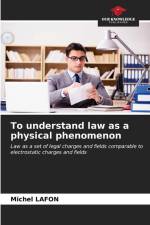 To understand law as a physical phenomenon af Michel Lafon