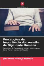 Percepções da importância do conceito de Dignidade Humana af John Mario Montoya Montoya
