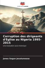 Corruption des dirigeants d'Église au Nigeria 1995-2015 af Jones Segun Jesutunwase