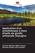 Application d'un anesthésique à base d'huile de girofle artisanale (Syzygiu) af Carmen Maritza Ajila Cuenca
