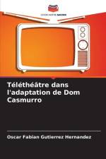 Téléthéâtre dans l'adaptation de Dom Casmurro af Oscar Fabian Gutierrez Hernandez