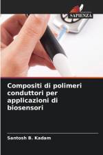 Compositi di polimeri conduttori per applicazioni di biosensori af Santosh B. Kadam