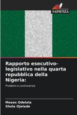 Rapporto esecutivo-legislativo nella quarta repubblica della Nigeria: af Moses Odelola