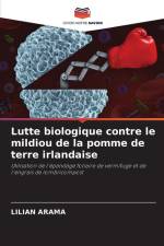 Lutte biologique contre le mildiou de la pomme de terre irlandaise af Lilian Arama