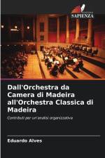 Dall'Orchestra da Camera di Madeira all'Orchestra Classica di Madeira af Eduardo Alves