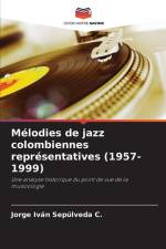 Mélodies de jazz colombiennes représentatives (1957-1999) af Jorge Iván Sepúlveda C.