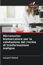 Micronuclei: biomarcatore per la valutazione del rischio di trasformazione maligna af Swapnil Mohod