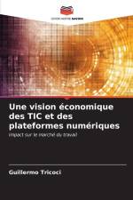 Une vision économique des TIC et des plateformes numériques af Guillermo Tricoci