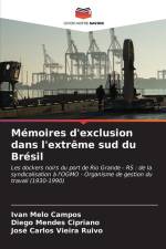 Mémoires d'exclusion dans l'extrême sud du Brésil af Ivan Melo Campos