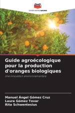 Guide agroécologique pour la production d'oranges biologiques af Manuel Ángel Gómez Cruz