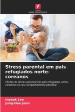 Stress parental em pais refugiados norte-coreanos af Insook Lee