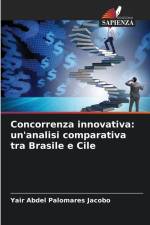 Concorrenza innovativa: un'analisi comparativa tra Brasile e Cile af Yair Abdel Palomares Jacobo