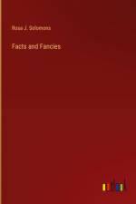 Facts and Fancies af Rosa J. Solomons