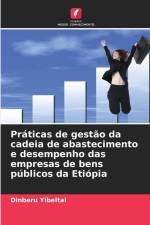 Práticas de gestão da cadeia de abastecimento e desempenho das empresas de bens públicos da Etiópia af Dinberu Yibeltal