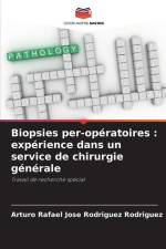 Biopsies per-opératoires : expérience dans un service de chirurgie générale af Arturo Rafael Jose Rodriguez Rodriguez