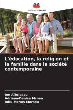 L'éducation, la religion et la famille dans la société contemporaine af Ion Albulescu