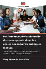 Performance professionnelle des enseignants dans les écoles secondaires publiques d'abuja af Mary Marcella Amaefule