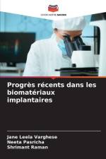 Progrès récents dans les biomatériaux implantaires af Jane Leela Varghese