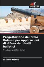 Progettazione del filtro Kalman per applicazioni di difesa da missili balistici af Lakshmi Methra