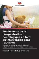 Fondements de la réorganisation neurologique en tant qu'intervention dans l'autisme af Maria Fernanda L. J. Cromack