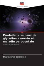 Produits terminaux de glycation avancée et maladie parodontale af Dhanashree Saisravan