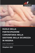 RUOLO DELLA PARTECIPAZIONE COMUNITARIA NELLA GESTIONE DELLA SICUREZZA IN NIGERIA af Stephen Ojo
