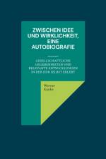 Zwischen Idee und Wirklichkeit, eine Autobiografie af Werner Kunke