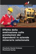 Effetto della motivazione sulle prestazioni dei dipendenti in aziende minerarie selezionate af Olushola Daniel Eniowo