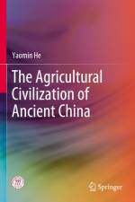 The Agricultural Civilization of Ancient China af Yaomin He