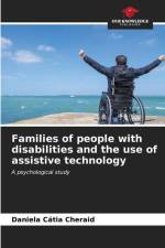 Families of people with disabilities and the use of assistive technology af Daniela Cátia Cheraid