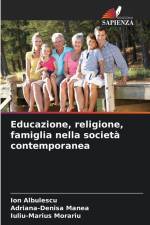 Educazione, religione, famiglia nella società contemporanea af Ion Albulescu