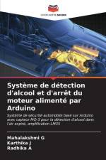 Système de détection d'alcool et d'arrêt du moteur alimenté par Arduino af Mahalakshmi G