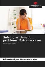 Solving arithmetic problems. Extreme cases af Eduardo Miguel Pérez Almarales