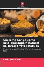 Curcuma Longa como uma abordagem natural na terapia fotodinâmica af Udbhabana Kalita
