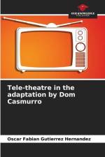 Tele-theatre in the adaptation by Dom Casmurro af Oscar Fabian Gutierrez Hernandez