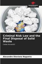 Criminal Risk Law and the Final Disposal of Solid Waste af Alexandre Otaviano Nogueira