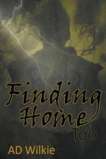 Finding Home Too af Ad Wilkie