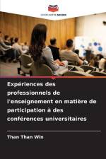 Expériences des professionnels de l'enseignement en matière de participation à des conférences universitaires af Than Than Win
