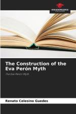 The Construction of the Eva Perón Myth af Renato Celesino Guedes