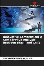 Innovative Competition: A Comparative Analysis between Brazil and Chile af Yair Abdel Palomares Jacobo