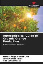 Agroecological Guide to Organic Orange Production af Manuel Ángel Gómez Cruz