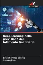 Deep learning nella previsione del fallimento finanziario af ¿afak Sönmez Soyda¿