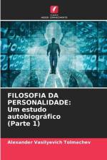 FILOSOFIA DA PERSONALIDADE: Um estudo autobiográfico (Parte 1) af Alexander Vasilyevich Tolmachev