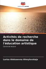 Activités de recherche dans le domaine de l'éducation artistique af Larisa Alekseevna Ahmylovskaja